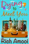 Dying to Meet You