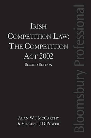 Irish Competition Law: The Competition Act 2002: Second Edition