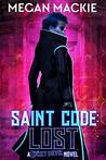 Saint Code: Lost: Book Four of the Lucky Devil Series