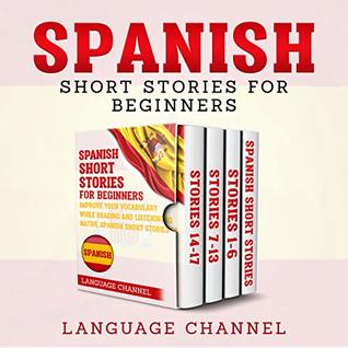Spanish Short Stories For Beginners: Improve Your Vocabulary While Reading Native Spanish Short Stories