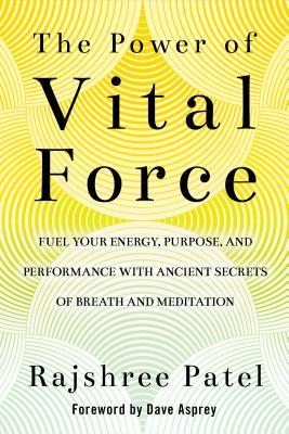 Vital Force: Ancient Energy Secrets for Modern Life