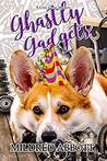 Ghastly Gadgets (Cozy Corgi Mysteries #12)