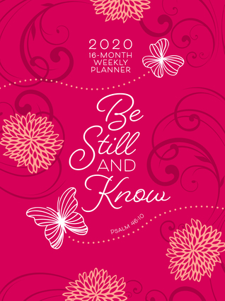 Be Still and Know (2020 Planner): 16-month weekly planner (Ziparound)