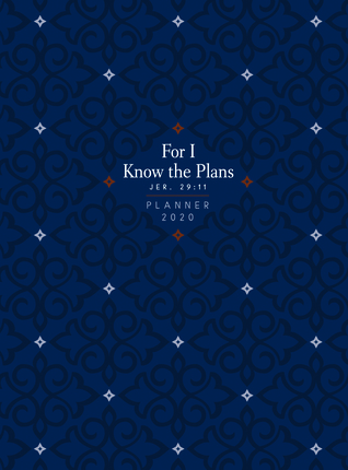 For I Know the Plans (2020 Planner): 16-month weekly planner (ziparound)