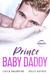 Prince Baby Daddy - A Secret Baby Royal Romance by Layla Valentine