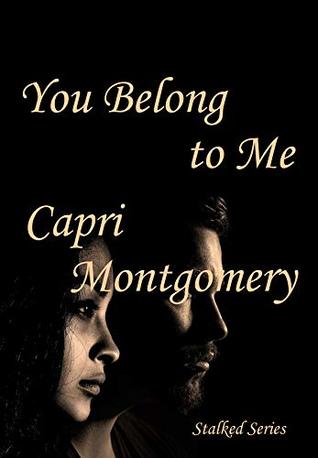 You Belong to Me (Stalked Book 1)