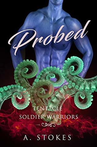 Probed: Tentacle Soldier Warriors