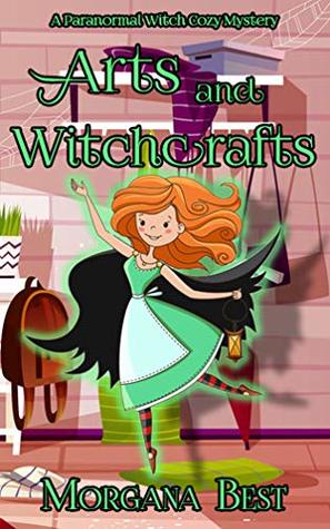 Arts and Witchcrafts: A Paranormal Witch Cozy Mystery (His Ghoul Friday Book 3)