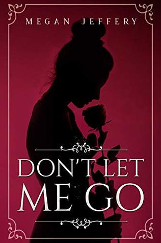 Don't Let Me Go