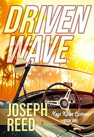 Driven Wave: A Florida Keys Mystery (Keys Killer Customs Book 1)