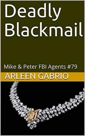 Deadly Blackmail: Mike & Peter FBI Agents #79 (A Fun Cozy Mystery)