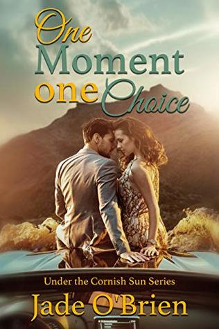 One Moment, One Choice (Under The Cornish Sun Book 1)