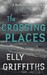 The Crossing Places (Ruth Galloway, #1) by Elly Griffiths