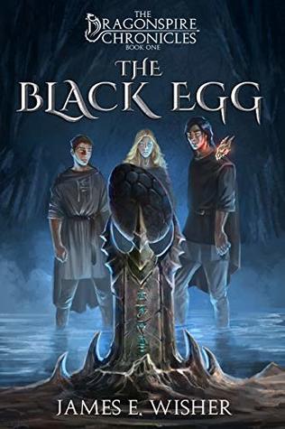 The Black Egg: The Dragonspire Chronicles Book 1
