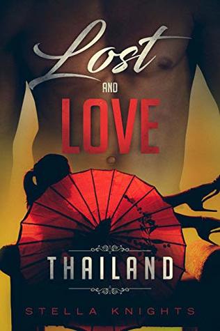 Lost and Love: Thailand (Book One in the Lost and Love Series)