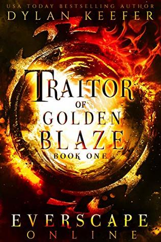 Traitor of Golden Blaze: A Fantasy GameLit RPG Adventure (Everscape Online Book 1)