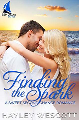 Finding the Spark: Sweet Second Chance Romance (Vista Beach Book 2)