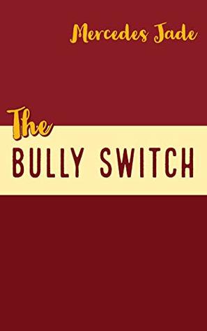 The Bully Switch: A RH Bully Romance Novella