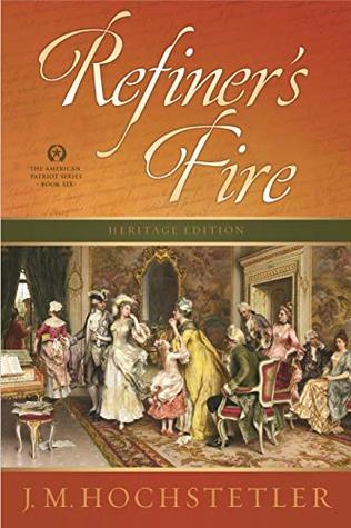 Refiner's Fire (American Patriot Series Book 6)