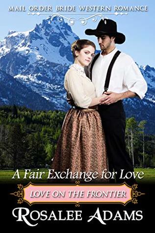 A Fair Exchange for Love: Historical Western Romance