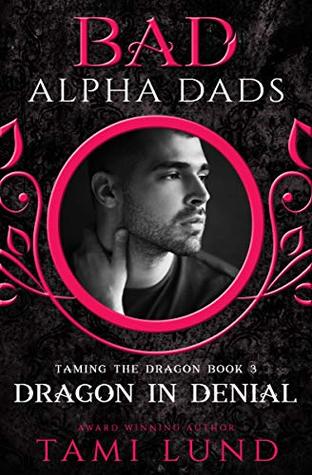 Dragon in Denial: Bad Alpha Dads