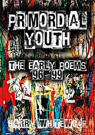 PRIMORDIAL YOUTH - The Early Poems: '96 - '99