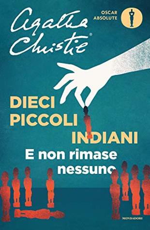 Dieci piccoli indiani. E non rimase nessuno