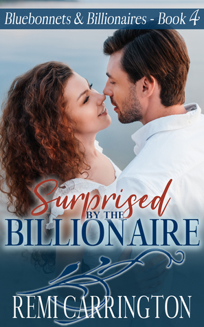 Surprised by the Billionaire (Bluebonnets & Billionaires, #4)