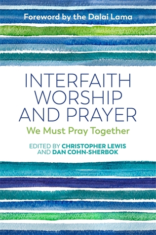 Interfaith Worship and Prayer: We Must Pray Together