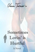 Sometimes Lovin' is Hurtful by Vann Turner