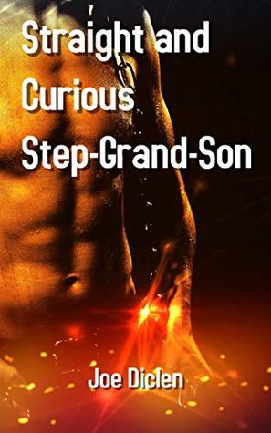 Straight and Curious Step-Grand-Son