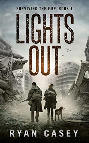 Lights Out: A Post Apocalyptic EMP Thriller (Surviving the EMP Book 1)