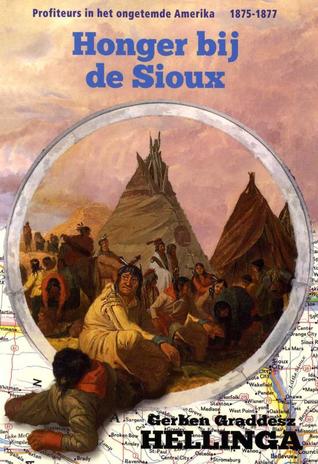 Honger bij de Sioux (Het ongetemde Amerika #9) – Gerben Graddesz Hellinga