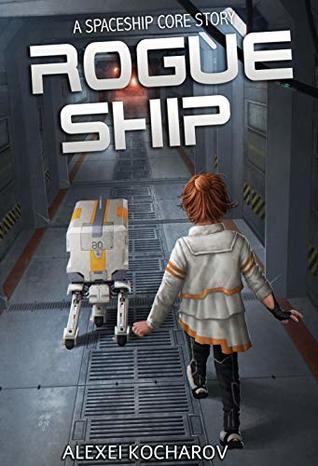 Rogue Ship: A Spaceship Core Epic