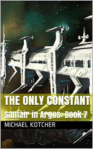 The Only Constant: Samair in Argos: Book 7