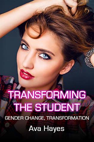Transforming The Student: Gender Change, Transformation
