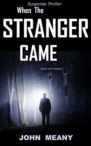 When The Stranger Came: A Suspense Thriller