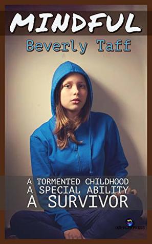 Mindful: A tormented childhood, a special ability, a survivor
