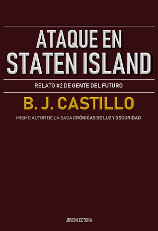 Ataque en Staten Island (Relatos de Gente del Futuro, #2)