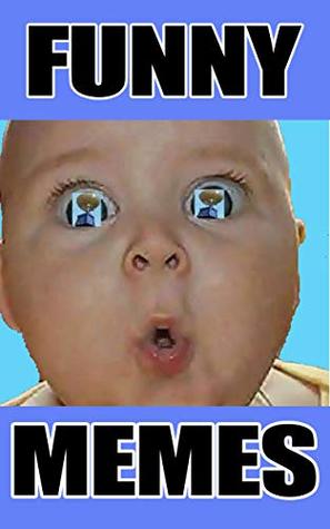 Memes: Funny Memes (Most Hilarious Memes)