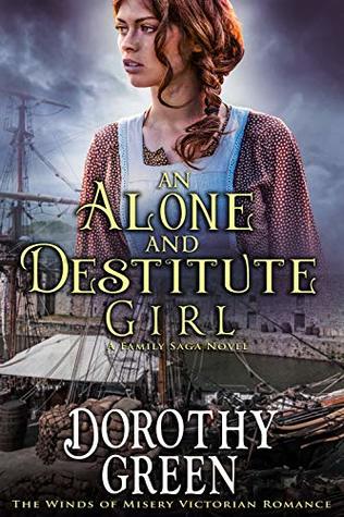 An Alone and Destitute Girl (The Winds of Misery Victorian Romance) (A Family Saga Novel)