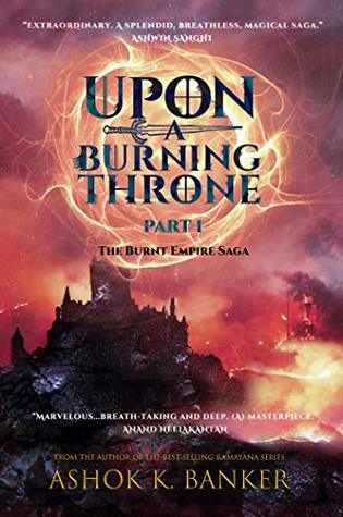 Upon a Burning Throne: Part One