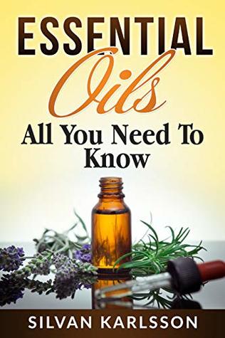 Essential Oils: Using Guide for Beginners and Advanced including Cosmetic - Health - Healing - Benefits. Ancient Medicine History with DIY Recipes in Quality