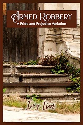 Armed Robbery: A Pride and Prejudice Variation