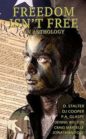 Freedom Isn't Free: An Anthology of Veteran Stories