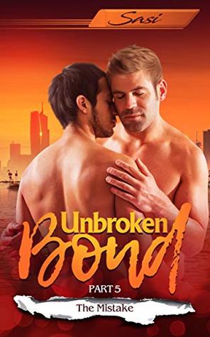 Unbroken Bond - 05: The Mistake