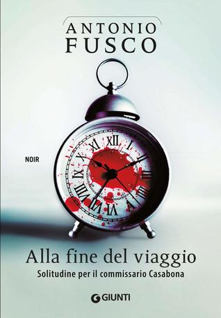 Alla fine del viaggio: Solitudine per il commissario Casabona