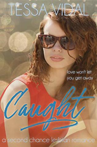 Caught: A Second Chance Lesbian Romance (Cherished Choices Book 4)