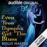 Even Tree Nymphs Get the Blues (Mystic Bayou, #2.5)
