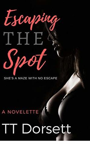 Escaping The Spot (Novelette)